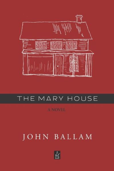 Cover for John D Ballam · The Mary House (Paperback Book) (2019)