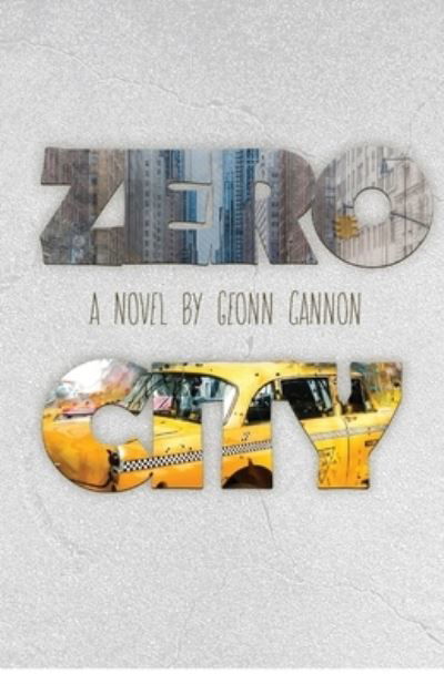 Cover for Geonn Cannon · Zero City (Book) (2023)