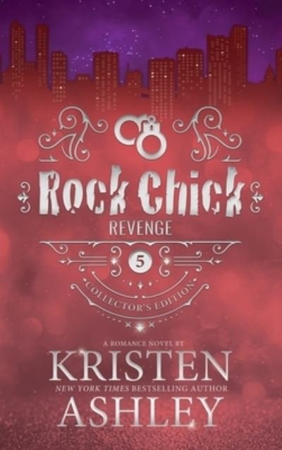 Cover for Kristen Ashley · Rock Chick Revenge Collector's Edition (Innbunden bok) (2023)