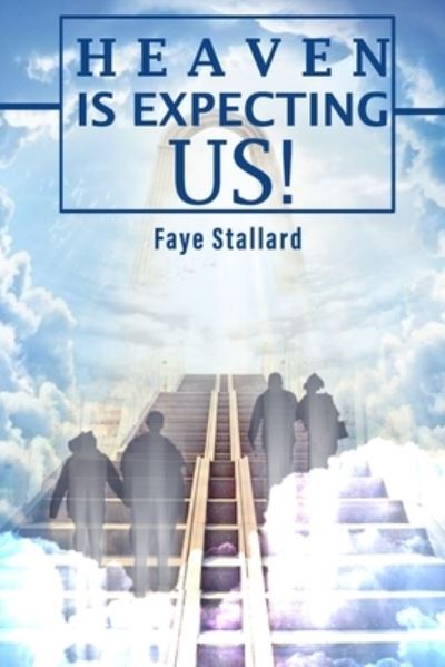 Cover for Faye Stallard · Heaven Is Expecting Us! (Book) (2023)