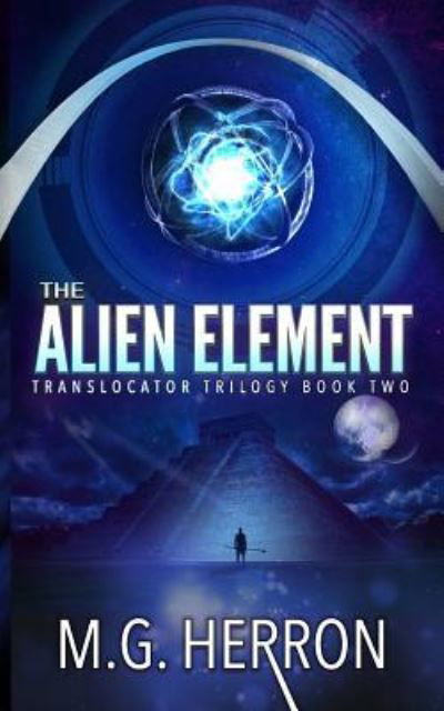 Cover for M G Herron · The Alien Element - Translocator Trilogy (Paperback Book) (2017)