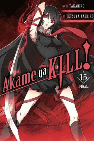 Cover for Takahiro · Akame ga Kill!, Vol. 15 - AKAME GA KILL GN (Taschenbuch) (2018)