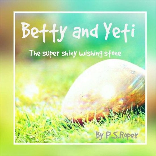 Cover for P S Roper · Betty and Yeti (Paperback Book) (2017)