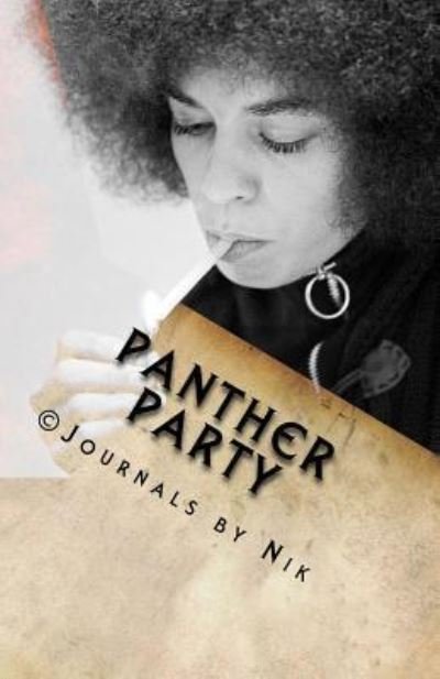 Panther Party - Dba (Abd) Nikki Giovanni a Huff - Bücher - Createspace Independent Publishing Platf - 9781984968449 - 5. Januar 2018