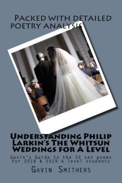 Cover for Gavin Smithers · Understanding Philip Larkin's The Whitsun Weddings for A Level (Pocketbok) (2018)