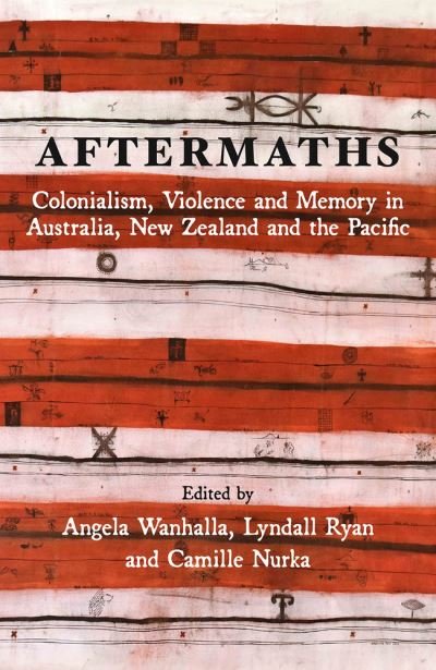 Cover for Aftermaths: Colonialism, Violence and Memory in Australia, New Zealand and the Pacific (Paperback Book) (2023)