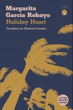 Holiday Heart - Margarita Garcia Robayo - Książki - Charco Press - 9781999368449 - 25 czerwca 2020