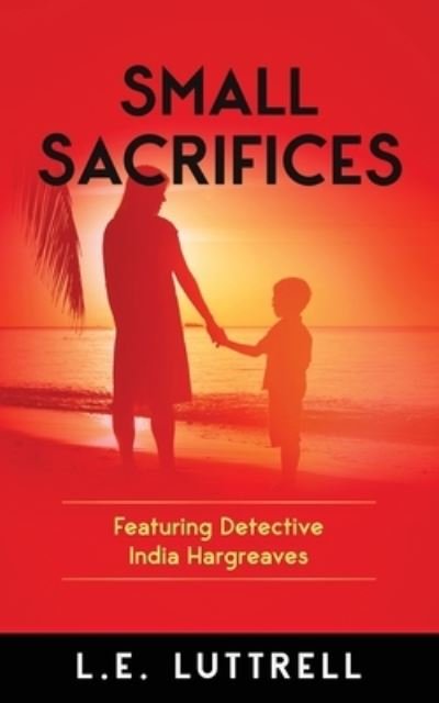 Cover for L E Luttrell · Small Sacrifices (Paperback Book) (2020)