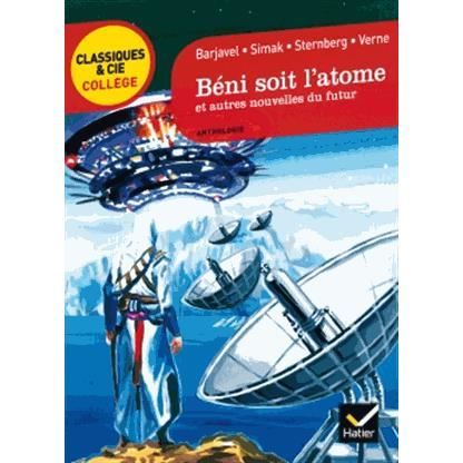 Cover for Rene Barjavel · Beni soit l'atome et autres nouvelles du futur (Paperback Book) (2014)