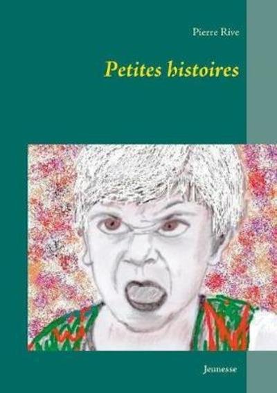 Cover for Rive · Petites histoires (Bok) (2017)