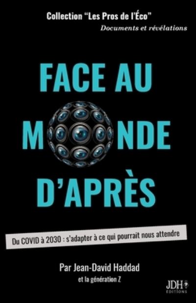 Cover for Jean-David Haddad · Face au monde d'apres: Du COVID a 2030: s'adapter a ce qui pourrait nous attendre (Pocketbok) (2020)