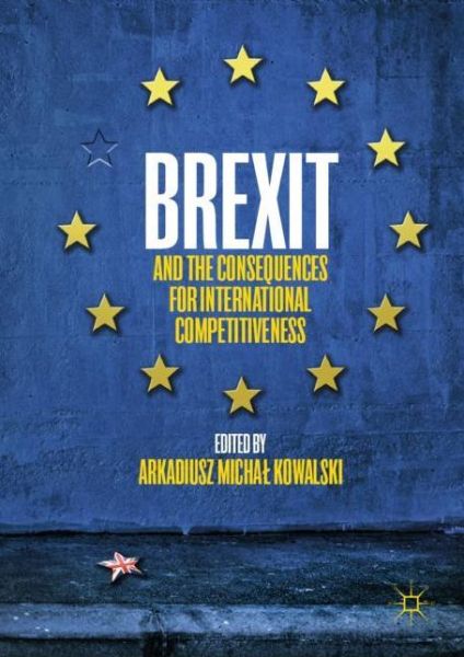 Cover for Brexit and the Consequences for International Competitiveness (Hardcover Book) [1st ed. 2018 edition] (2019)