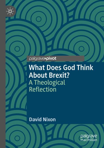 Cover for David Nixon · What Does God Think About Brexit?: A Theological Reflection (Paperback Bog) [2019 edition] (2020)