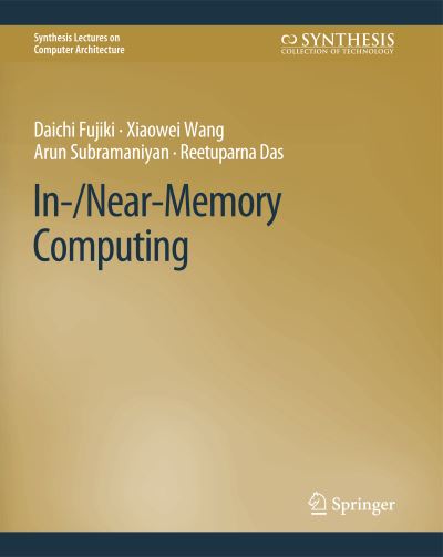 Cover for Daichi Fujiki · In- / Near-Memory Computing - Synthesis Lectures on Computer Architecture (Paperback Book) (2021)