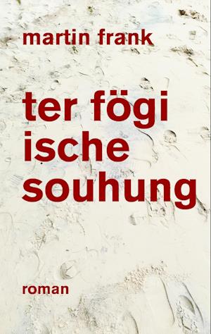 Cover for Martin Frank · Ter Fögi Ische Souhung (Book) (2023)