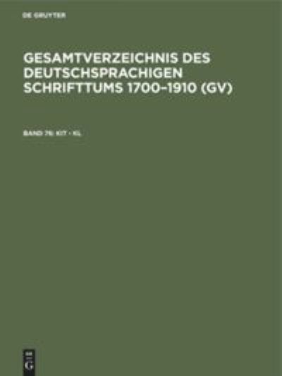 Kit - Kl : Aus : Gesamtverzeichnis des deutschsprachigen Schrifttums - Peter Geils - Livres - De Gruyter, Inc. - 9783111085449 - 1 avril 1983