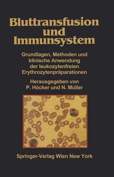 Cover for P Hacker · Bluttransfusion Und Immunsystem: Grundlagen, Methoden Und Klinische Anwendung Der Leukozytenfreien Erythrozytenpraparationen (Paperback Book) (1986)