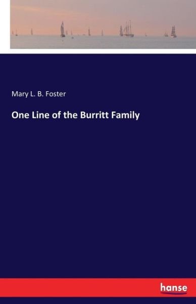 One Line of the Burritt Family - Foster - Kirjat -  - 9783337313449 - keskiviikko 6. syyskuuta 2017