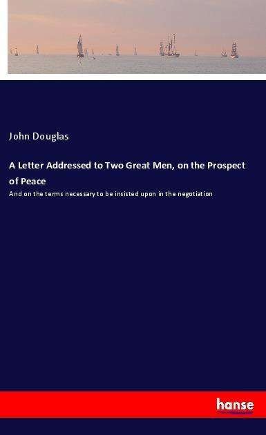 A Letter Addressed to Two Great - Douglas - Książki -  - 9783337595449 - 