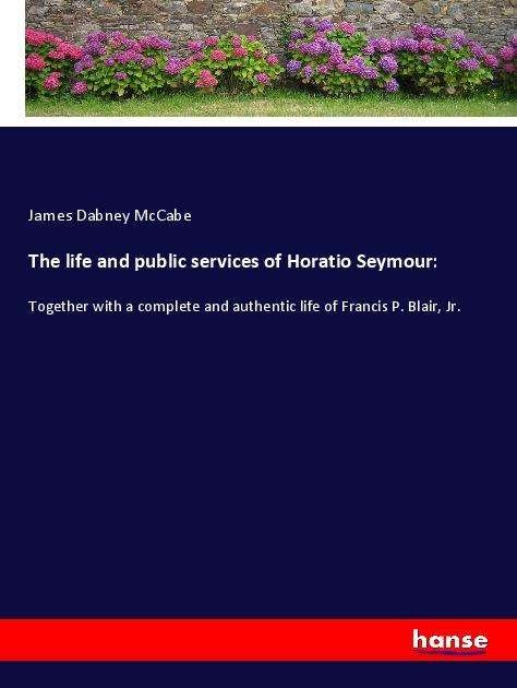 Cover for McCabe · The life and public services of (Bok)