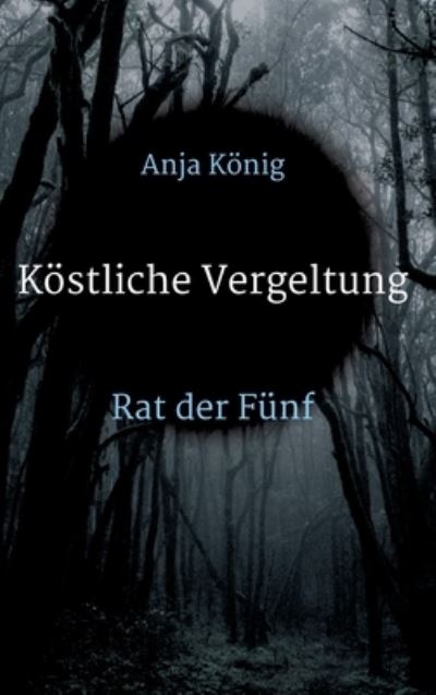 Cover for Anja Koenig · Koestliche Vergeltung (Hardcover bog) (2021)