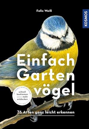 Cover for Felix Weiß · Einfach Gartenvögel (Book) (2022)