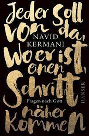 Cover for Navid Kermani · Jeder soll von da, wo er ist, einen Schritt nher kommen (Hardcover Book) (2022)