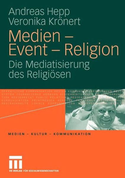 Cover for Hepp, Andreas (University of Bremen Germany) · Medien - Event - Religion: Die Mediatisierung Des Religioesen - Medien - Kultur - Kommunikation (Pocketbok) [2009 edition] (2009)