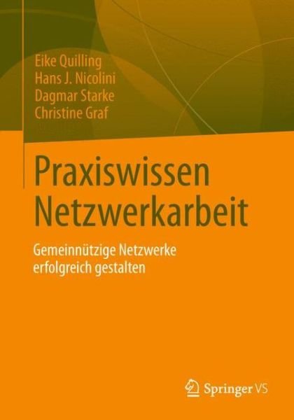 Cover for Eike Quilling · Praxiswissen Netzwerkarbeit: Gemeinnutzige Netzwerke erfolgreich gestalten (Paperback Book) [2013 edition] (2013)