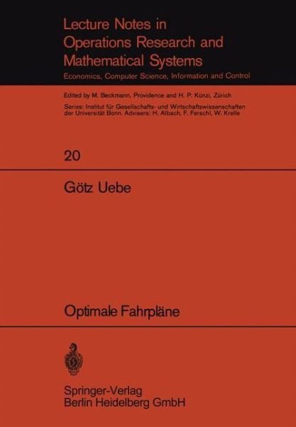 Optimale Fahrplane - Lecture Notes in Economic and Mathematical Systems - Goetz Uebe - Libros - Springer-Verlag Berlin and Heidelberg Gm - 9783540049449 - 1970