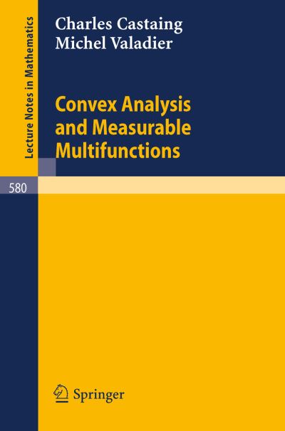 Cover for C. Castaing · Convex Analysis and Measurable Multifunctions - Lecture Notes in Mathematics (Paperback Book) [1977 edition] (1977)