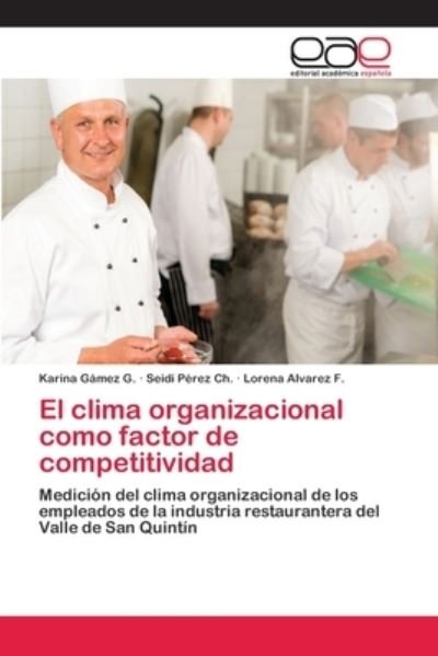 El clima organizacional como factor de competitividad - Karina Gámez G - Books - Editorial Académica Española - 9783639727449 - April 23, 2018