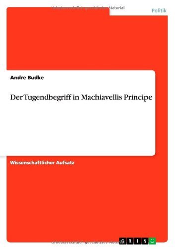 Cover for Andre Budke · Der Tugendbegriff in Machiavellis Principe (Paperback Book) [German edition] (2009)