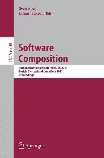 Cover for Sven Apel · Software Composition: 10th International Conference, SC 2011, Zurich, Switzerland, June 30 - July 1, 2011, Proceedings - Programming and Software Engineering (Paperback Book) [2011 edition] (2011)