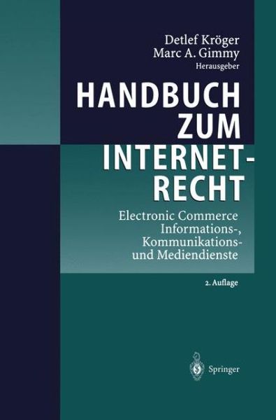 Cover for Detlef Kroger · Handbuch zum Internetrecht: Electronic Commerce - Informations-, Kommunikations- und Mediendienste (Paperback Book) [German, 2. Aufl. 2002. Softcover Reprint of the Original 2nd Ed. edition] (2013)