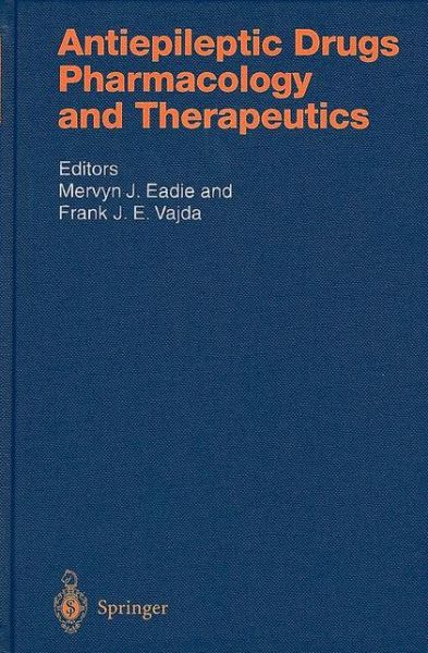 Cover for M J Eadie · Antiepileptic Drugs: Pharmacology and Therapeutics - Handbook of Experimental Pharmacology (Paperback Book) [Softcover reprint of the original 1st ed. 1999 edition] (2011)