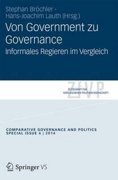 Cover for Stephan Brochler · Von Government Zu Governance: Informelles Regieren Im Vergleich - Zeitschrift Fur Vergleichende Politikwissenschaft - Sonderhe (Paperback Book) [2015 edition] (2014)