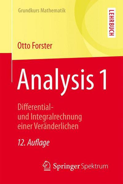 Cover for Otto Forster · Analysis 1: Differential- und Integralrechnung einer Veranderlichen - Grundkurs Mathematik (Taschenbuch) [12., verb. Aufl. 2016 edition] (2015)