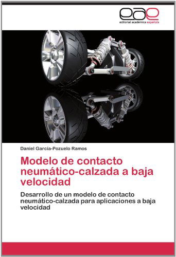 Cover for Daniel García-pozuelo Ramos · Modelo De Contacto Neumático-calzada a Baja Velocidad: Desarrollo De Un Modelo De Contacto Neumático-calzada Para Aplicaciones a Baja Velocidad (Paperback Book) [Spanish edition] (2012)