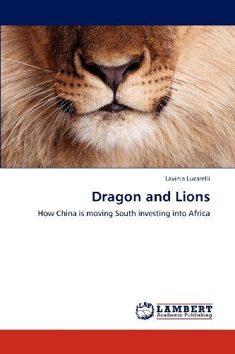 Cover for Lavinia Lucarelli · Dragon and Lions: How China is Moving South Investing into Africa (Paperback Book) (2012)