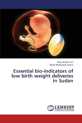 Cover for Rihab Mohamed Elamin · Essential Bio-indicators of Low Birth Weight Deliveries in Sudan (Pocketbok) (2013)