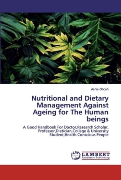 Nutritional and Dietary Managemen - Ghosh - Books -  - 9783659824449 - April 14, 2020