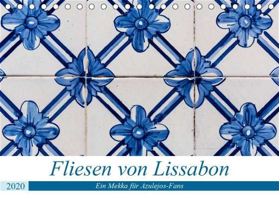 Fliesen von Lissabon (Tischkalende - Rost - Bøger -  - 9783671026449 - 