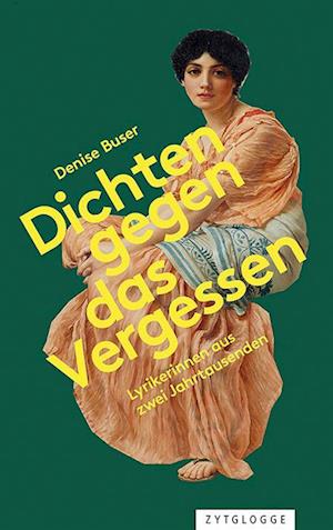 Dichten gegen das Vergessen - Denise Buser - Böcker - Zytglogge - 9783729651449 - 9 oktober 2023