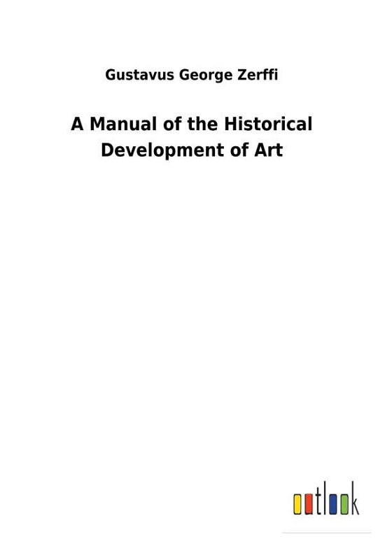 Cover for Zerffi · A Manual of the Historical Devel (Buch) (2017)