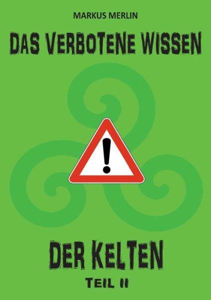 Das Verbotene Wissen Der Kelten - Merlin - Kirjat -  - 9783740764449 - tiistai 10. maaliskuuta 2020
