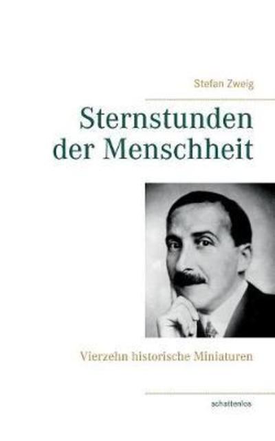 Sternstunden der Menschheit - Zweig - Bücher -  - 9783744810449 - 2. Mai 2018