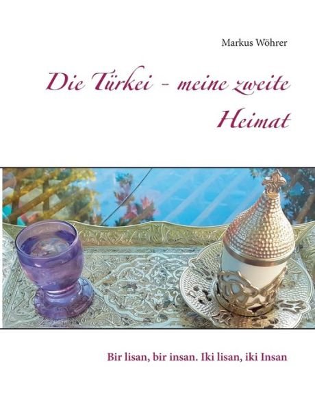 Cover for Wöhrer · Die Türkei - meine zweite Heimat (Buch) (2019)