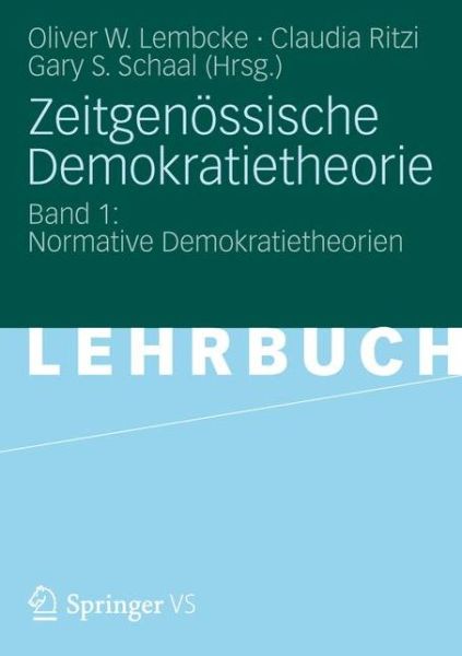 Cover for Oliver W Lembcke · Zeitgenoessische Demokratietheorie: Band 1: Normative Demokratietheorien (Paperback Book) [2012 edition] (2012)