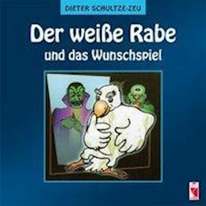 Cover for Schultze-Zeu · Der weiße Rabe und das Wun (Book)